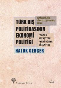 TÜRK DIŞ POLİTİKASININ EKONOMİ POLİTİĞİ "Soğuk Savaş"tan "Yeni Dünya Düzeni"ne TÜRK DIŞ POLİTİKASININ EKONOMİ POLİTİĞİ "Soğuk Savaş"tan "Yeni Dünya Düzeni"ne