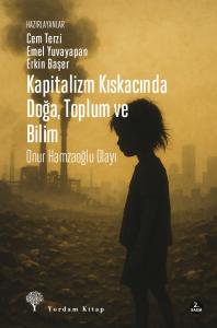KAPİTALİZM KISKACINDA DOĞA, TOPLUM VE BİLİM