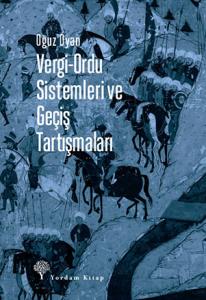 VERGİ-ORDU SİSTEMLERİ VE GEÇİŞ TARTIŞMALARI VERGİ-ORDU SİSTEMLERİ VE GEÇİŞ TARTIŞMALARI