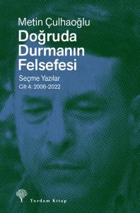 DOĞRUDA DURMANIN FELSEFESİ Cilt 4 (HASARLI)