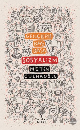 GENÇLERLE BAŞ BAŞA: SOSYALİZM Metin ÇULHAOĞLU