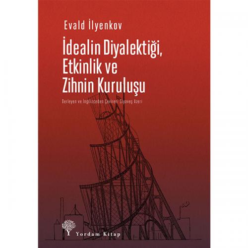 İDEALİN DİYALEKTİĞİ, ETKİNLİK VE ZİHNİN KURULUŞU (HASARLI)