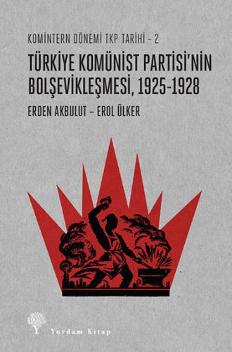 TÜRKİYE KOMÜNİST PARTİSİ’NİN BOLŞEVİKLEŞMESİ (HASARLI)