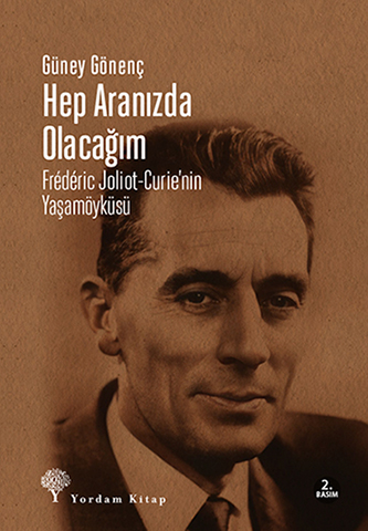 HEP ARANIZDA OLACAĞIM Frédéric Joliot-Curie'nin Yaşamöyküsü