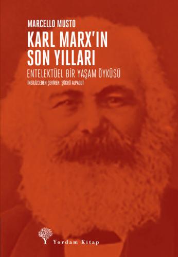 KARL MARX’IN SON YILLARI (HASARLI) Marcello MUSTO