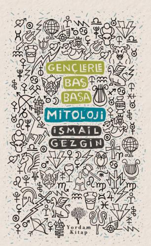 GENÇLERLE BAŞ BAŞA: MİTOLOJİ İsmail GEZGİN