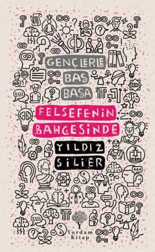 GENÇLERLE BAŞ BAŞA: FELSEFENİN BAHÇESİNDE (HASARLI) Yıldız SİLİER