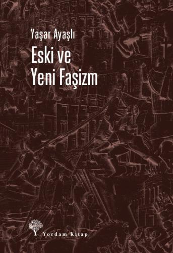 ESKİ VE YENİ FAŞİZM Yaşar AYAŞLI