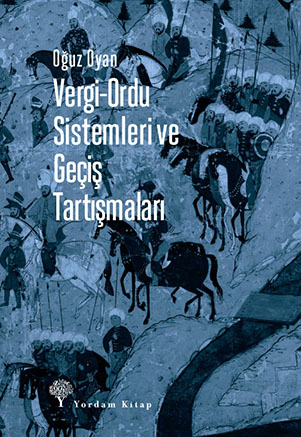 VERGİ-ORDU SİSTEMLERİ VE GEÇİŞ TARTIŞMALARI