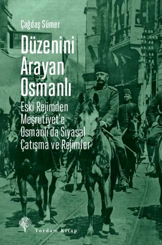 DÜZENİNİ ARAYAN OSMANLI (HASARLI) Çağdaş SÜMER