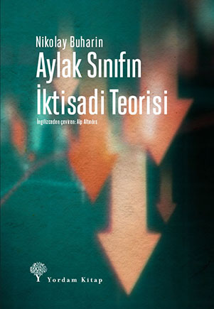 AYLAK SINIFIN İKTİSADİ TEORİSİ Nikolay BUHARİN