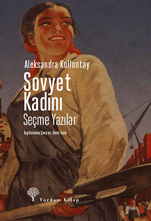 SOVYET KADINI Aleksandra Mihaylovna KOLLONTAY