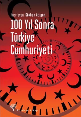 100 YIL SONRA TÜRKİYE CUMHURİYETİ