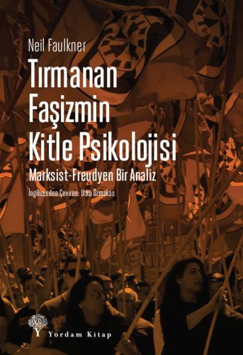 TIRMANAN FAŞİZMİN KİTLE PSİKOLOJİSİ Neil FAULKNER