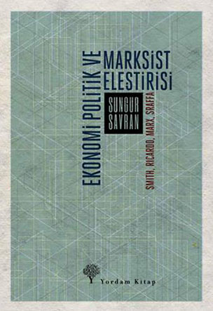 EKONOMİ POLİTİK VE MARKSİST ELEŞTİRİSİ Sungur SAVRAN