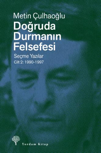 DOĞRUDA DURMANIN FELSEFESİ Cilt 2 (HASARLI)