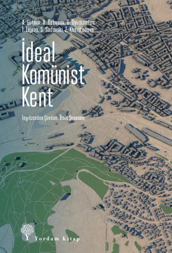 İDEAL KOMÜNİST KENT A. Gutnov, A. Babunov