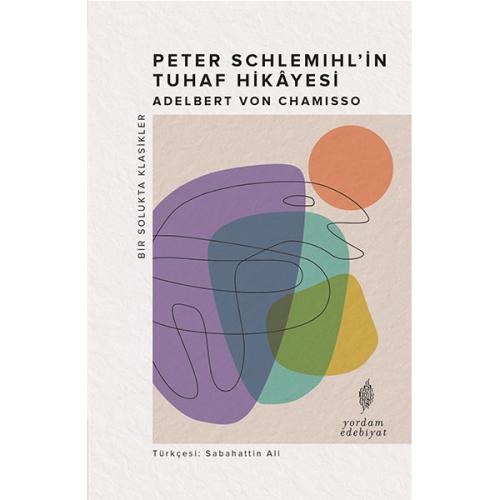 PETER SCHLEMIHL’İN TUHAF HİKÂYESİ (HASARLI) Adelbert von CHAMISSO