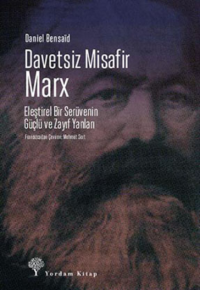 DAVETSİZ MİSAFİR: MARX Daniel BENSAÏD