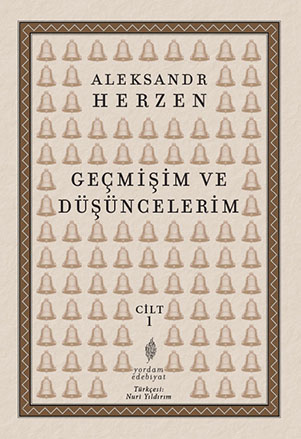 GEÇMİŞİM VE DÜŞÜNCELERİM Cilt: 1 Aleksandr HERZEN