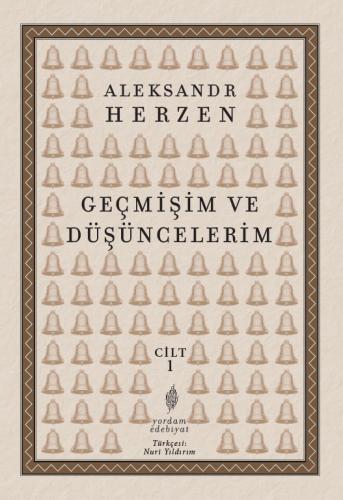 GEÇMİŞİM VE DÜŞÜNCELERİM Cilt: 1 Aleksandr HERZEN