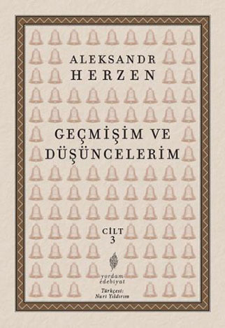 GEÇMİŞİM VE DÜŞÜNCELERİM Cilt: 3 Aleksandr HERZEN