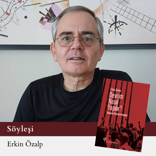 Erkin Özalp: Devrim arayışları
‘bulaşıcı’ olabiliyor