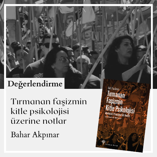 Tırmanan faşizmin kitle psikolojisi üzerine
notlar