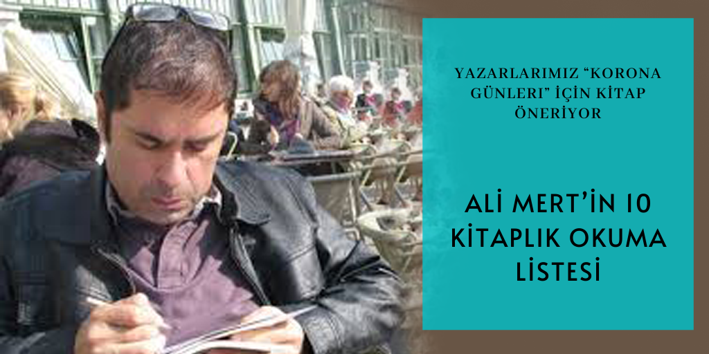 Yazarlarımız “Korona Günleri” İçin Kitap
Öneriyor (Ali MERT)