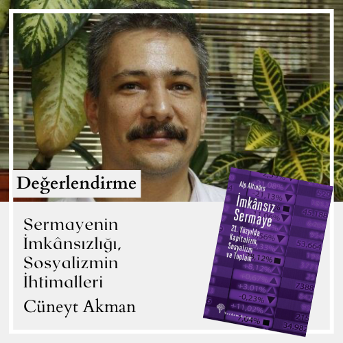 SERMAYENİN İMKÂNSIZLIĞI, SOSYALİZMİN
İHTİMALLERİ