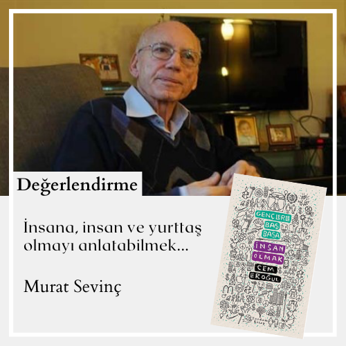 İnsana, insan ve yurttaş olmayı anlatabilmek...