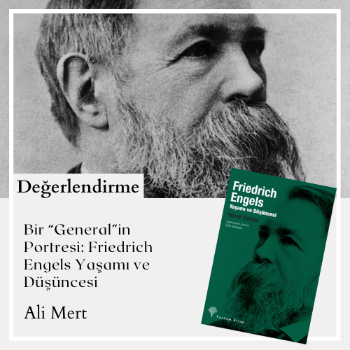 Bir “General”in Portresi: Friedrich Engels –
Yaşamı ve Düşüncesi