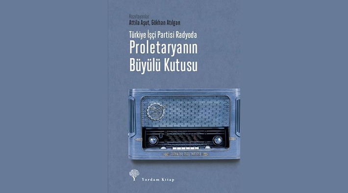 Frekans değişiyor: Türkiye İşçi Partisi
Radyoda-Proletaryanın Büyülü Kutusu